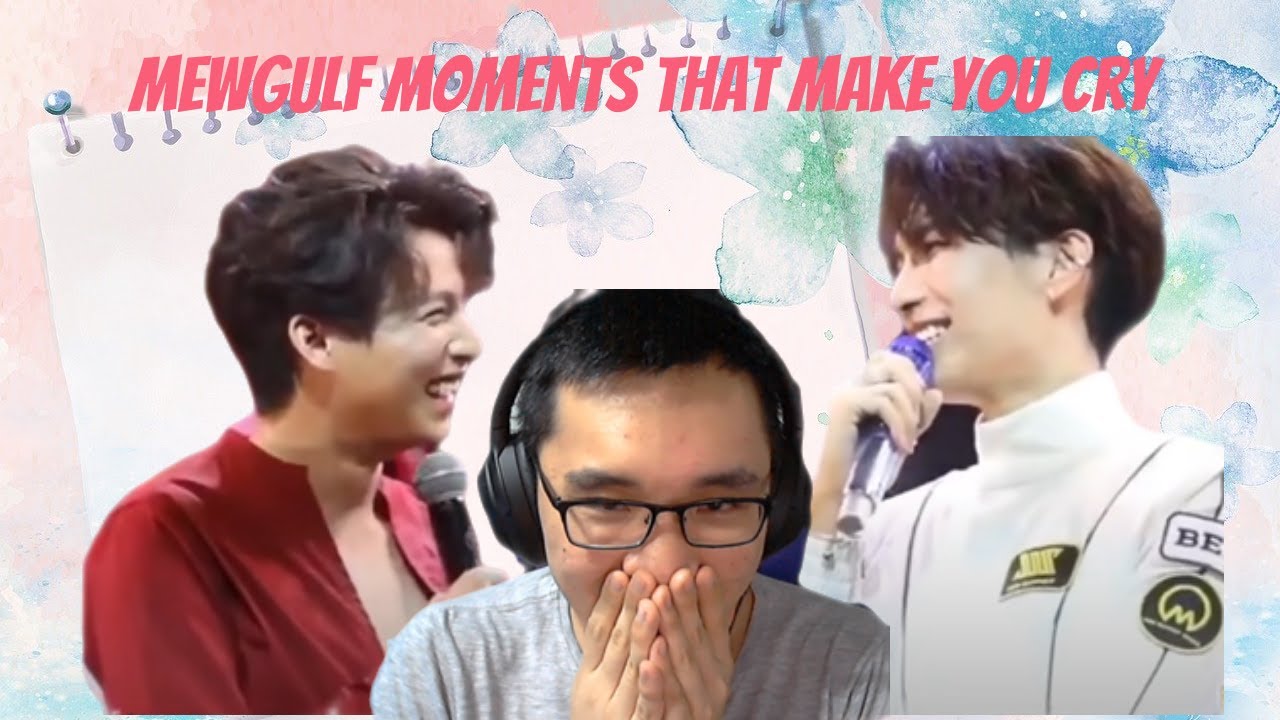 MewGulf moments that make you cry Reaction
