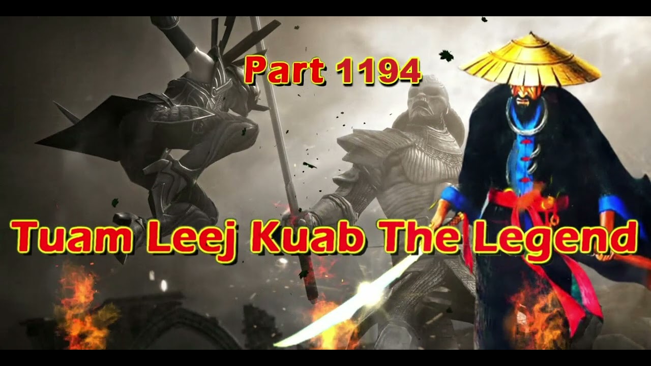 Tuam Leej Kuab The Legend Hmong Warrior  (Part 1194)
