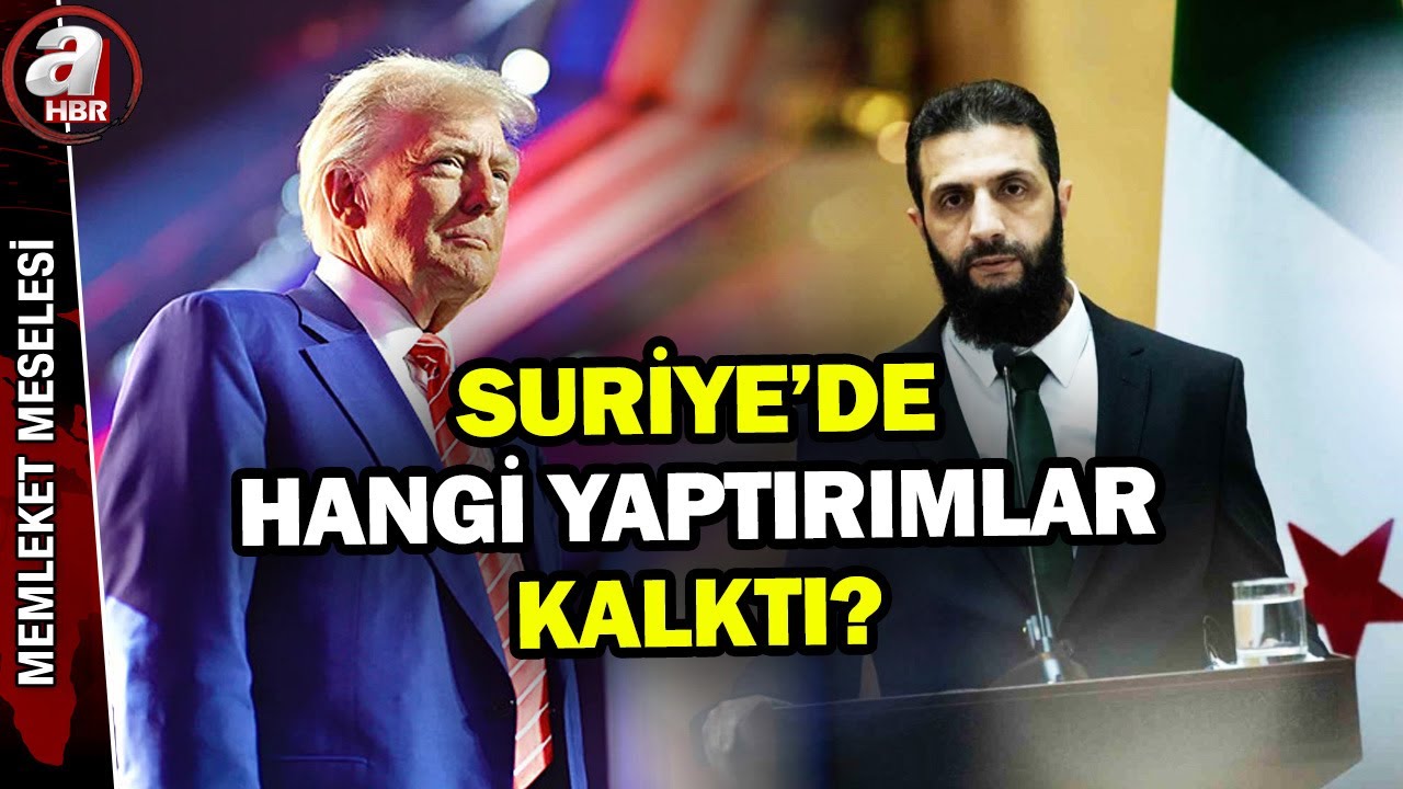 Suriye'ye yaptırımın kalkması neyi değiştirir? Hangi yaptırımlar vardı? | A Haber