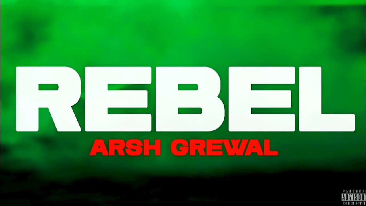 Rebel (Official Music Video) by Arsh Grewal | New Punjabi Songs 2k26 | New Freestyle rap Songs