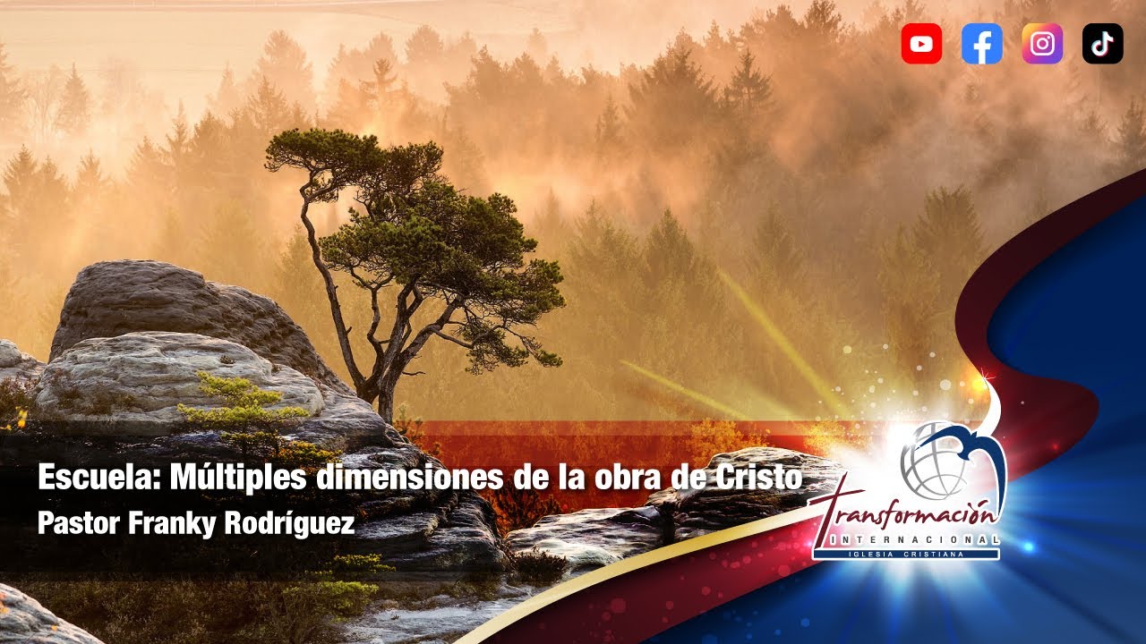 Escuela: Múltiples dimensiones de la obra de Cristo | Pastor Franky Rodríguez