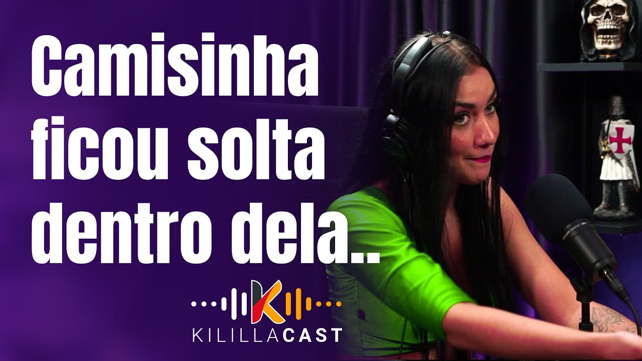🍌 Camisinha ficou solta lá dentro e... | Mirella Hot | Kililla Cast