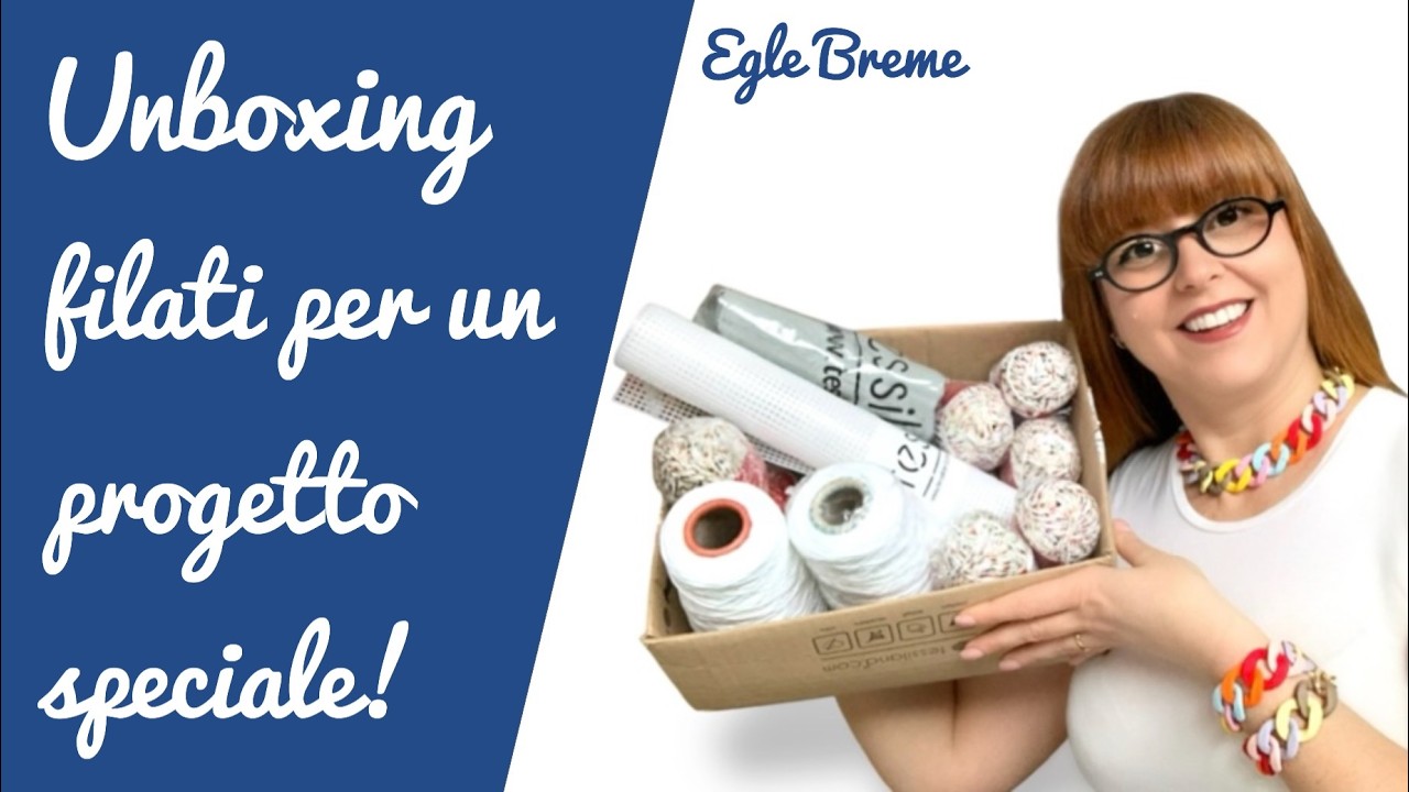 Unboxing filati per un progetto speciale!