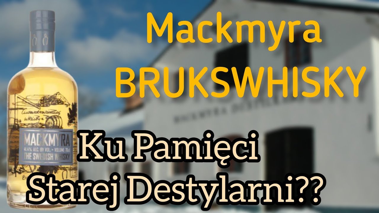 #40 Mackmyra BRUKSWHISKY - Ku pamięci starej destylarni??