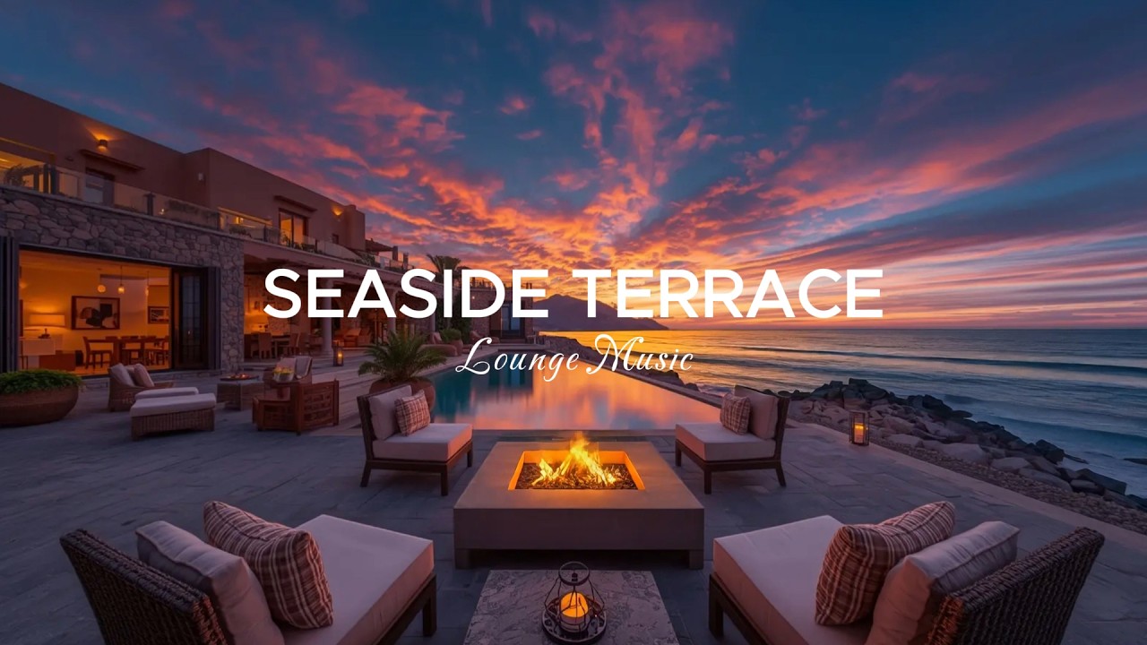Seaside Terrace Sunset 🌊 Luxury Chillout & Deep House Lounge