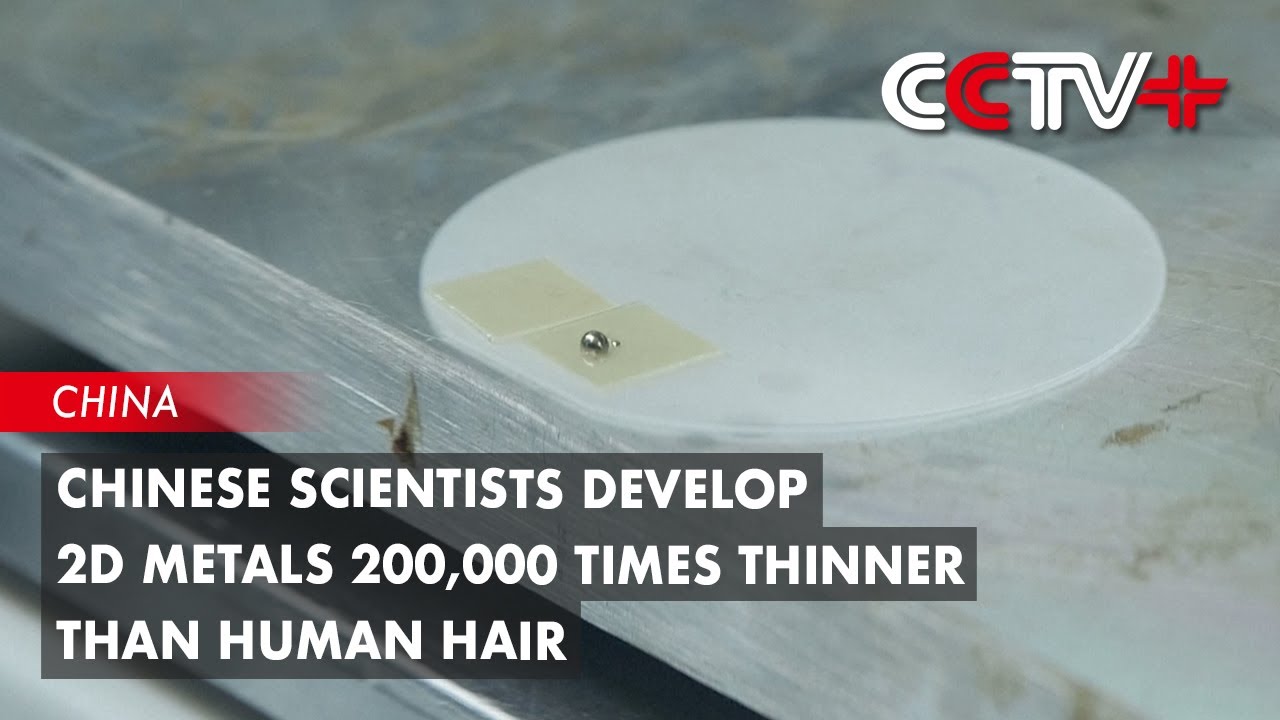Chinese Scientists Develop 2D Metals 200,000 Times Thinner Than Human Hair