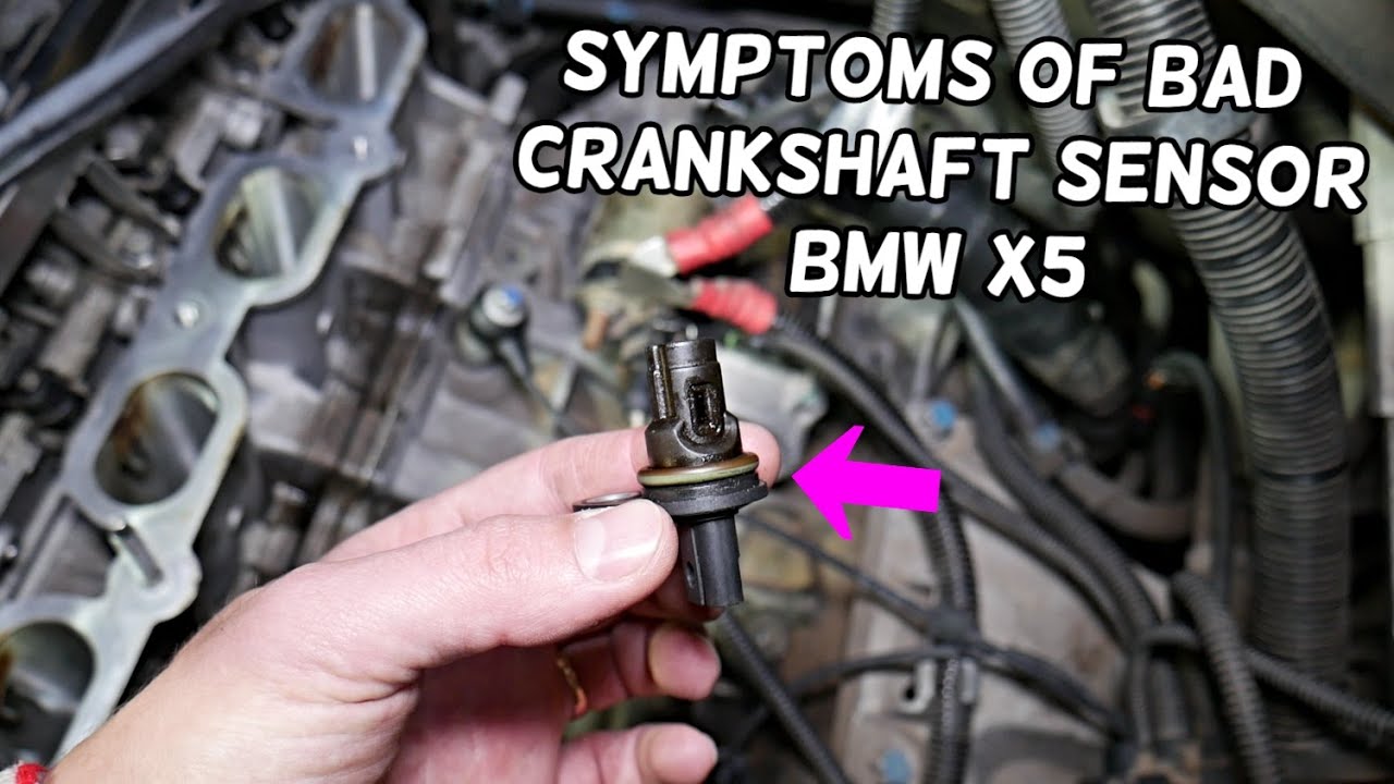 BMW X5 SYMPTOMS OF BAD CRANKSHAFT POSITION SENSOR E53 E70 F15