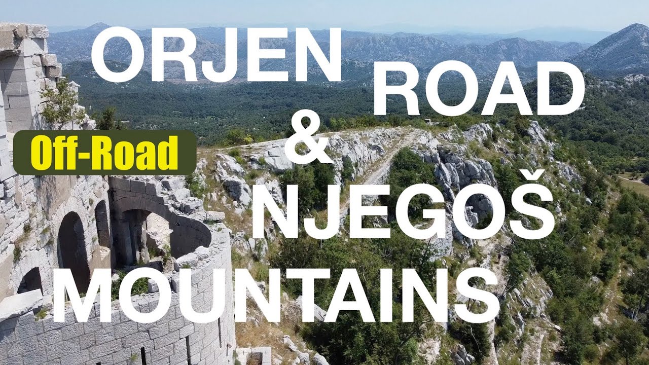 Landscapes of Montenegro IV - Orjen Military Road & Njego&scaron; Mountains
