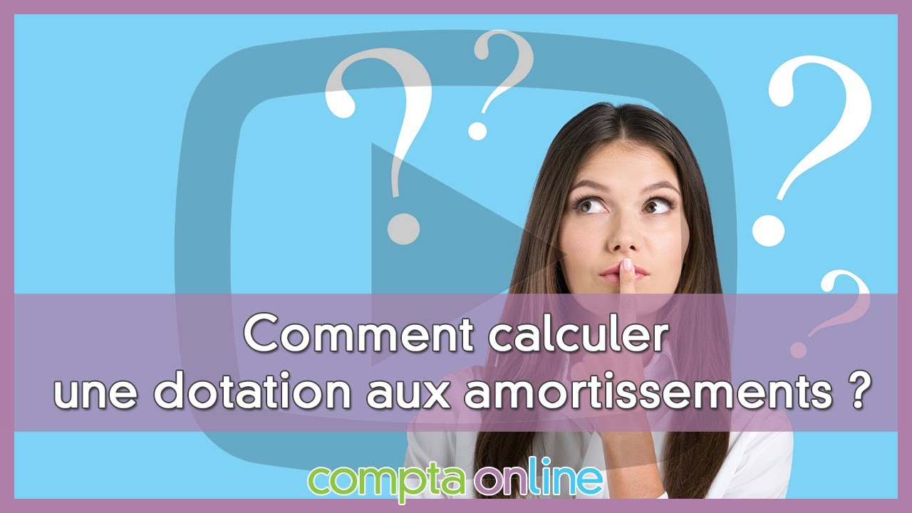 Comment calculer une dotation aux amortissements ?