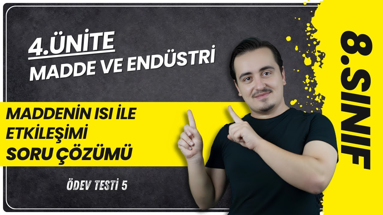 MADDENİN ISI İLE ETKİLEŞİMİ (ÖDEV TESTİ 5) | 8. Sınıf Fen Bilimleri