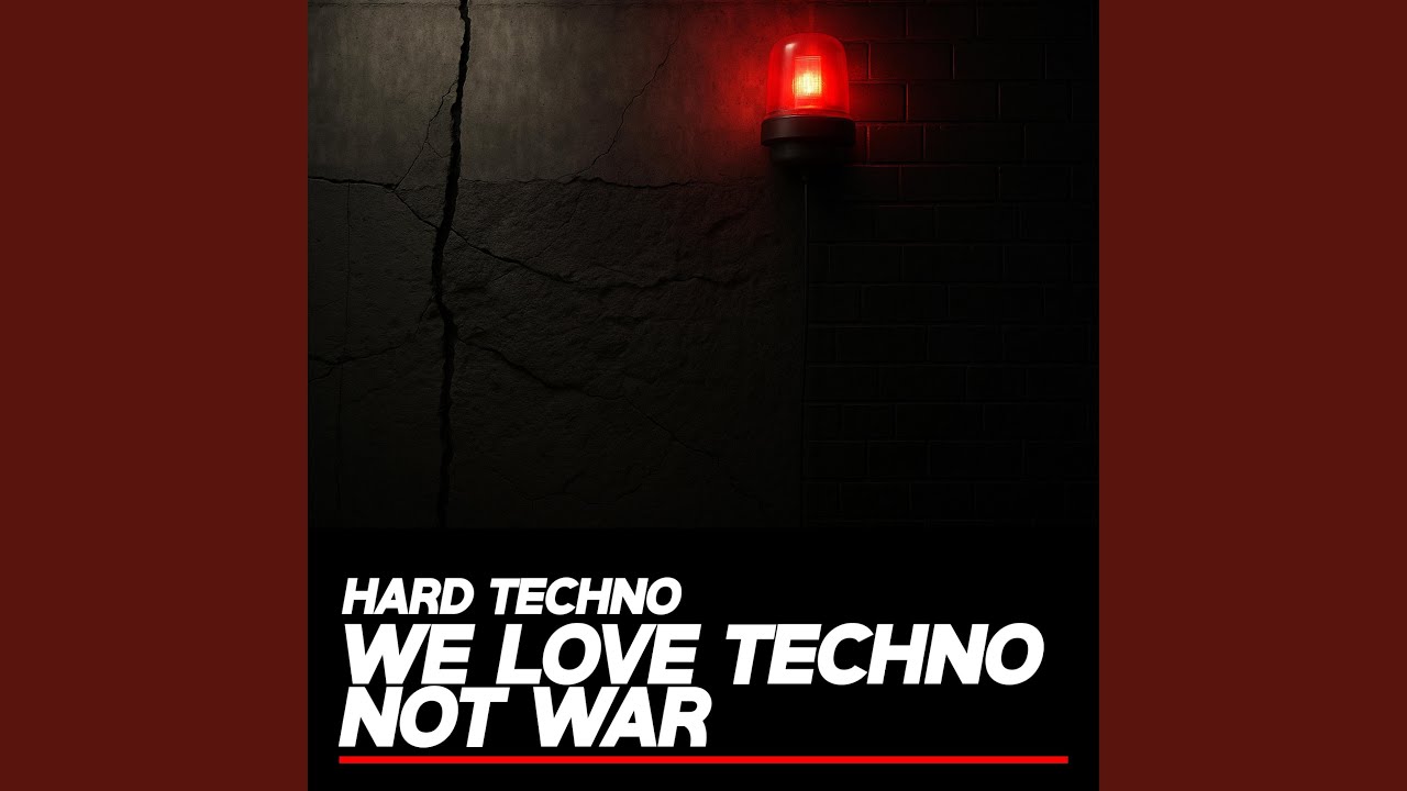 We Love Techno Not War (Hard Techno)