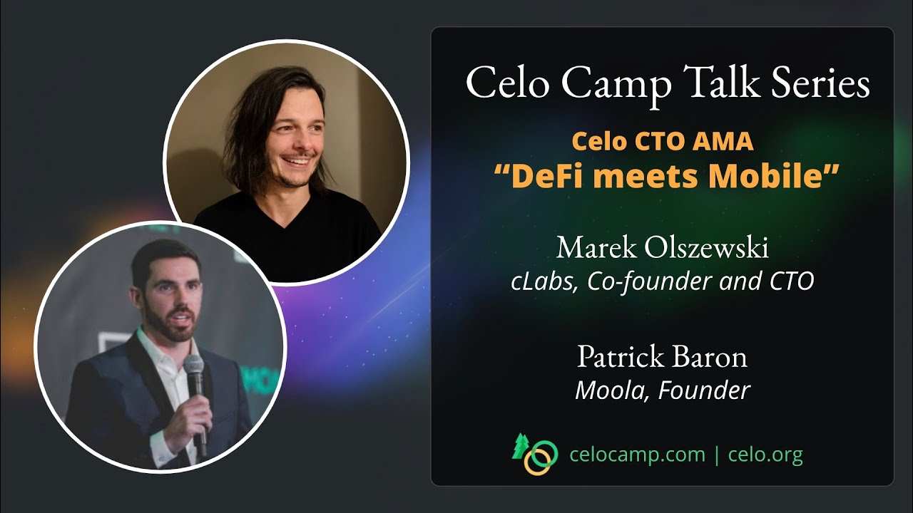 Celo CTO AMA with Marek Olszewski, cLabs co-founder and Patrick Baron, Founder at Moola
