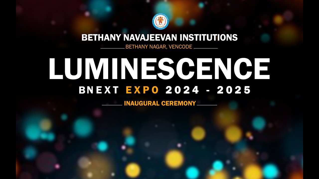 LUMINESCENCE-2024 /BETHANY NAVAJEEVAN INSTITUTIONS/Bethany Nagar, Vencode..