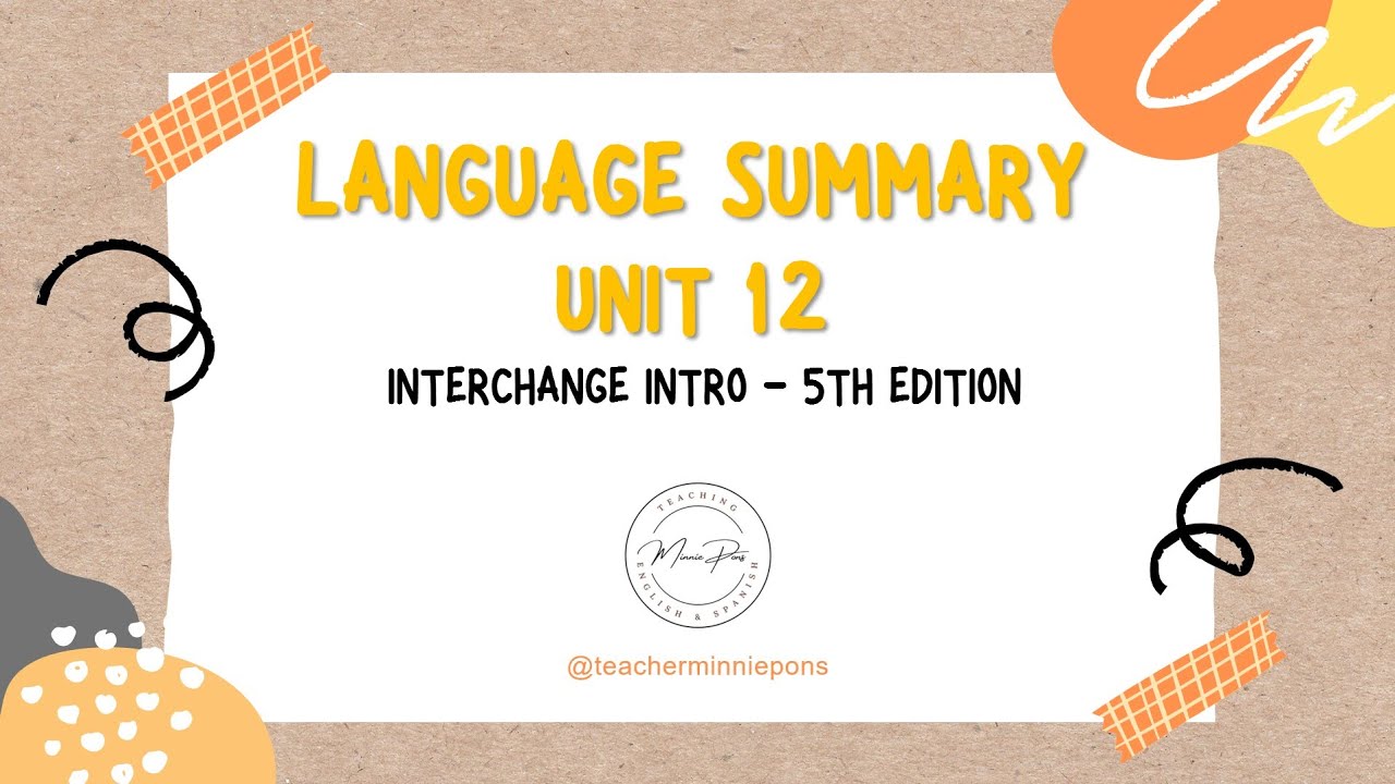 Language Summary - Interchange Intro - Unit 12