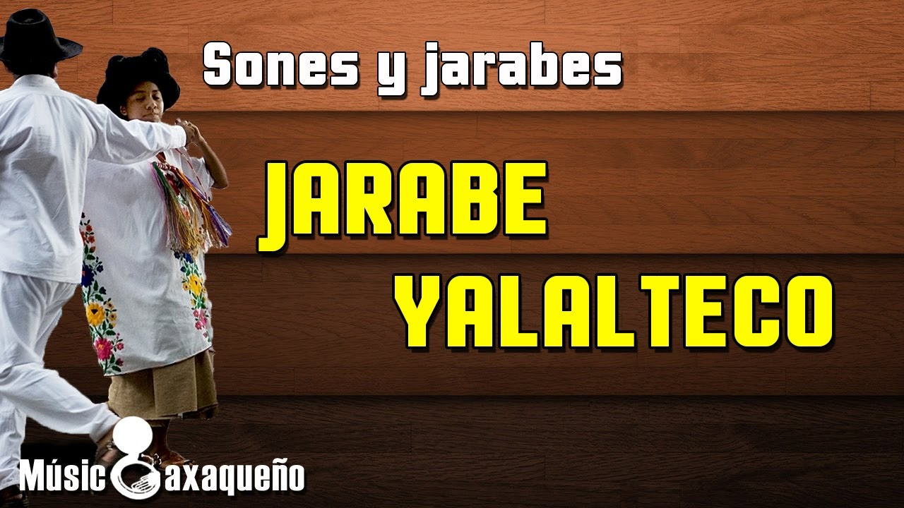 JARABE YALALTECO - Sones y Jarabes - MÚSICOAXAQUEÑO