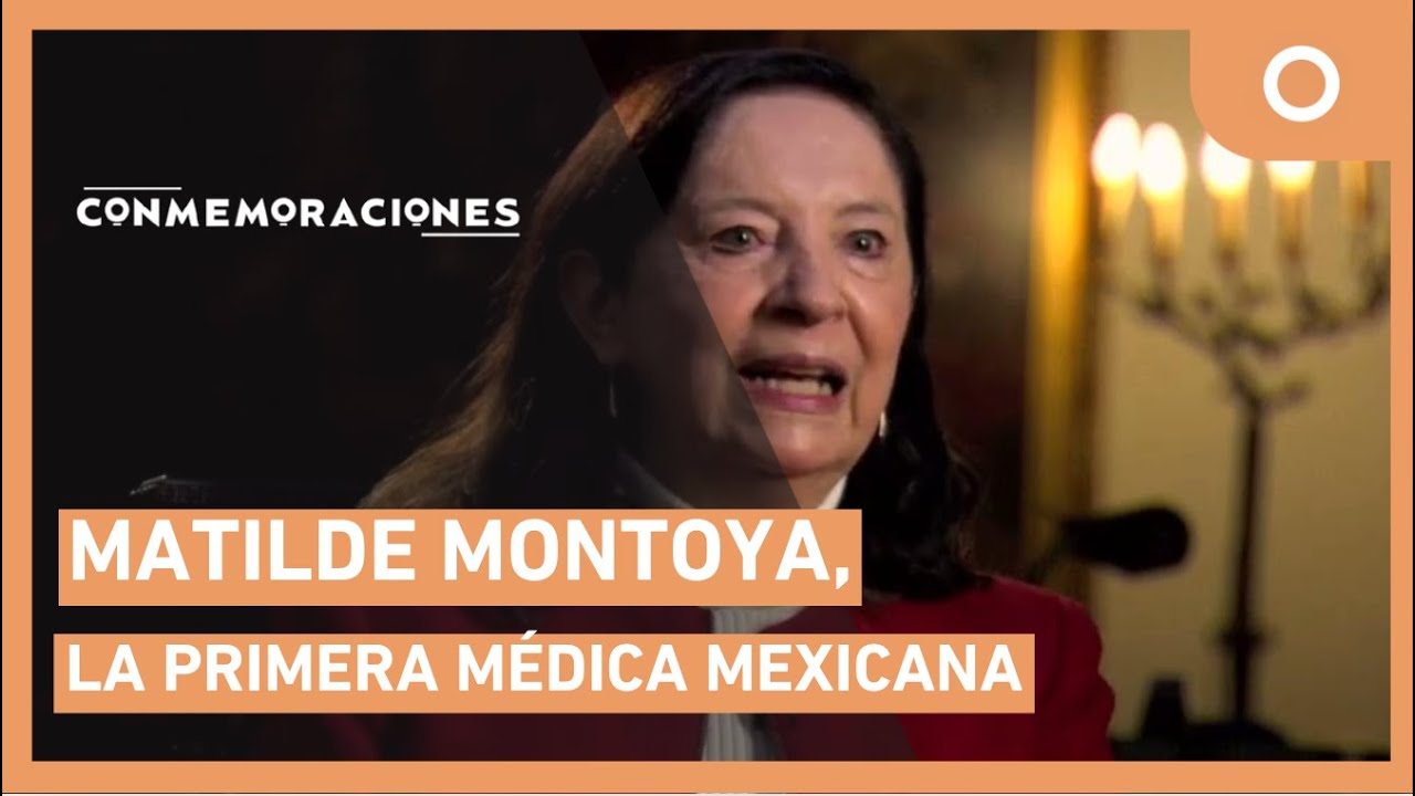 Conmemoraciones - Matilde Montoya, la primera médica mexicana (21/01/2025)
