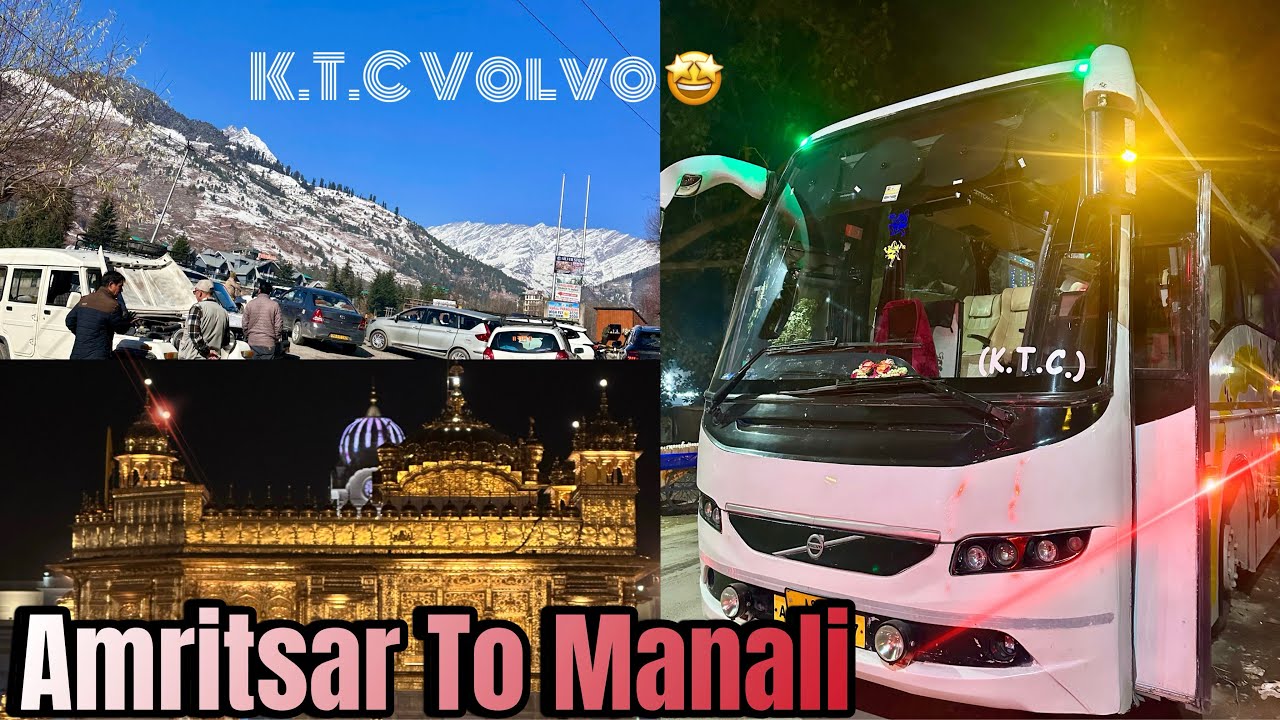 Amritsar To Manali by bus || k.T.C Volvo ||Himalayan Nomad  || Trip to Manali from Amritsar