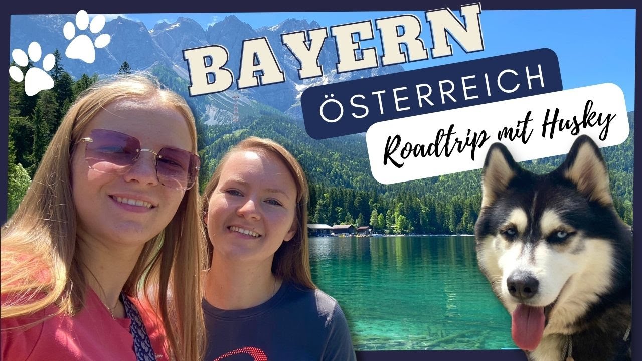 XXL VLOG: BAYERN Österreich 🇦🇹🏔 Roadtrip mit Husky | Urlaub mit Husky | Huskies Lifestyle