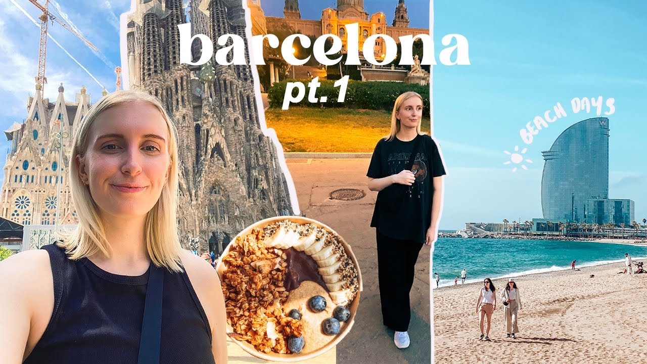 BARCELONA TRAVEL VLOG! sagrada familia, barceloneta beach, montju&iuml;c, camp nou + the best acai bowls