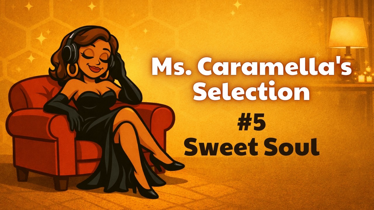 SWEET SOUL: Classic Motown Flavors – Ms. Caramella’s Selection #5