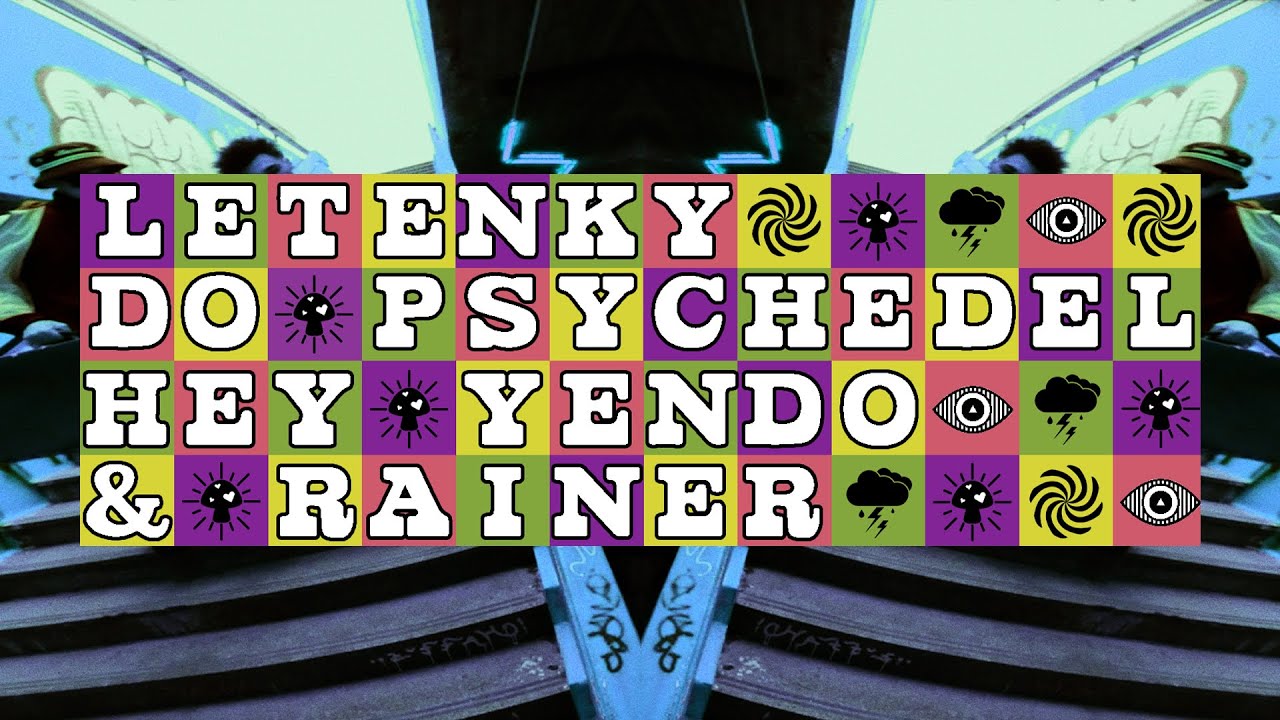 Hey Yendo - Letenky do Psychedel (prod. Rainer)