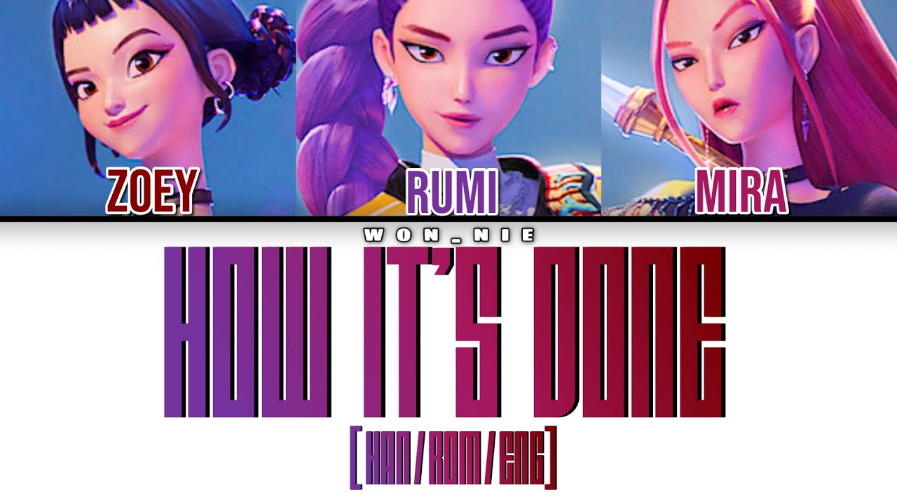 How It’s Done By HUNTR/X (KPop Demon Hunters Soundtrack) (Colour Coded Lyrics) [Han/Rom/Eng]