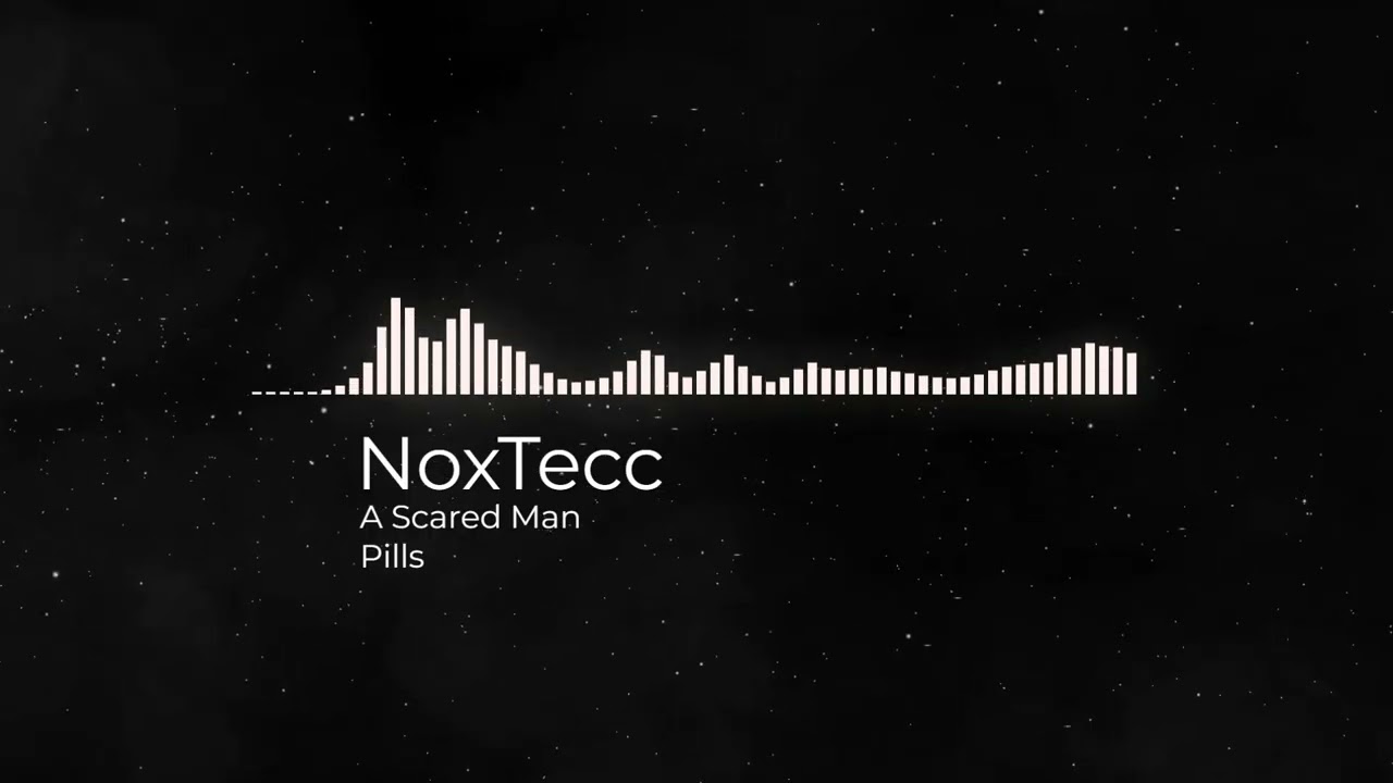 NoxTecc - A Scared Man