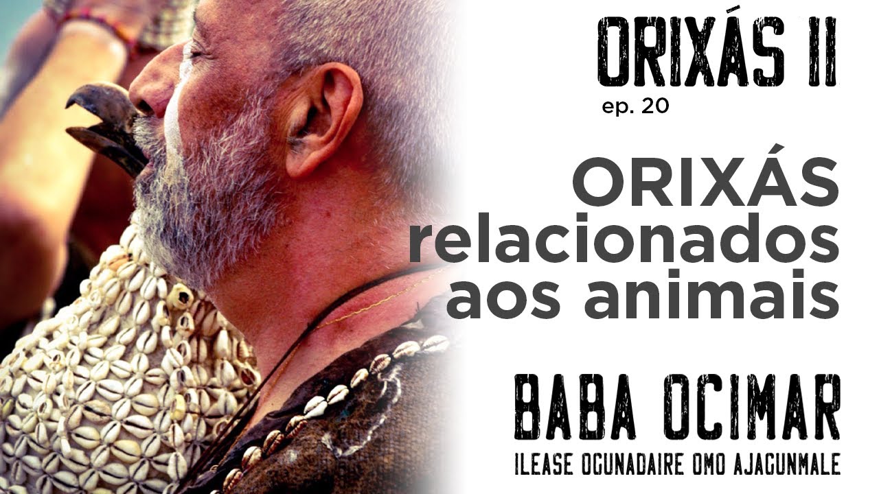ORIXÁS EP 20 Orixás relacionados aos animais