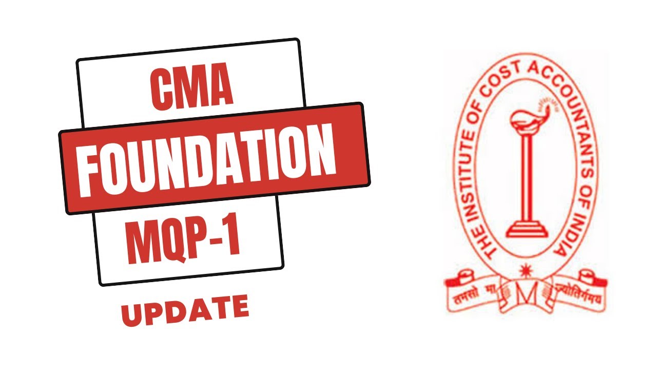 cma foundation mqp update for june 2024 exam) model question paper