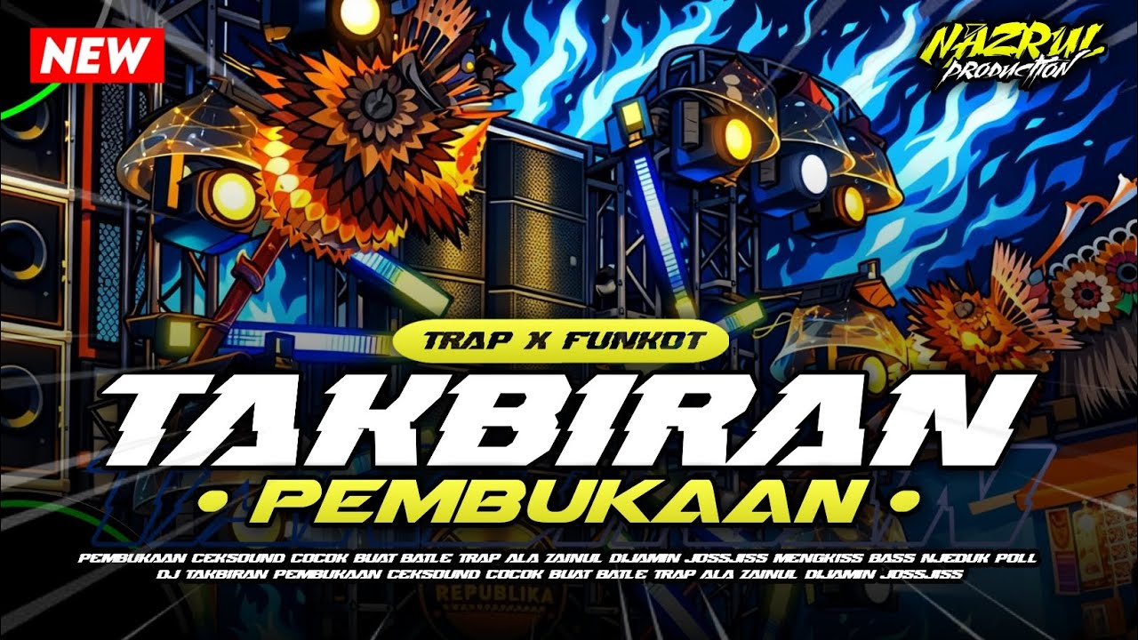 DJ TAKBIRAN X PEMBUKAAN CEKSOUND || STYLE TRAP CETUNG X FUNKOT BY NA PRODUCTION