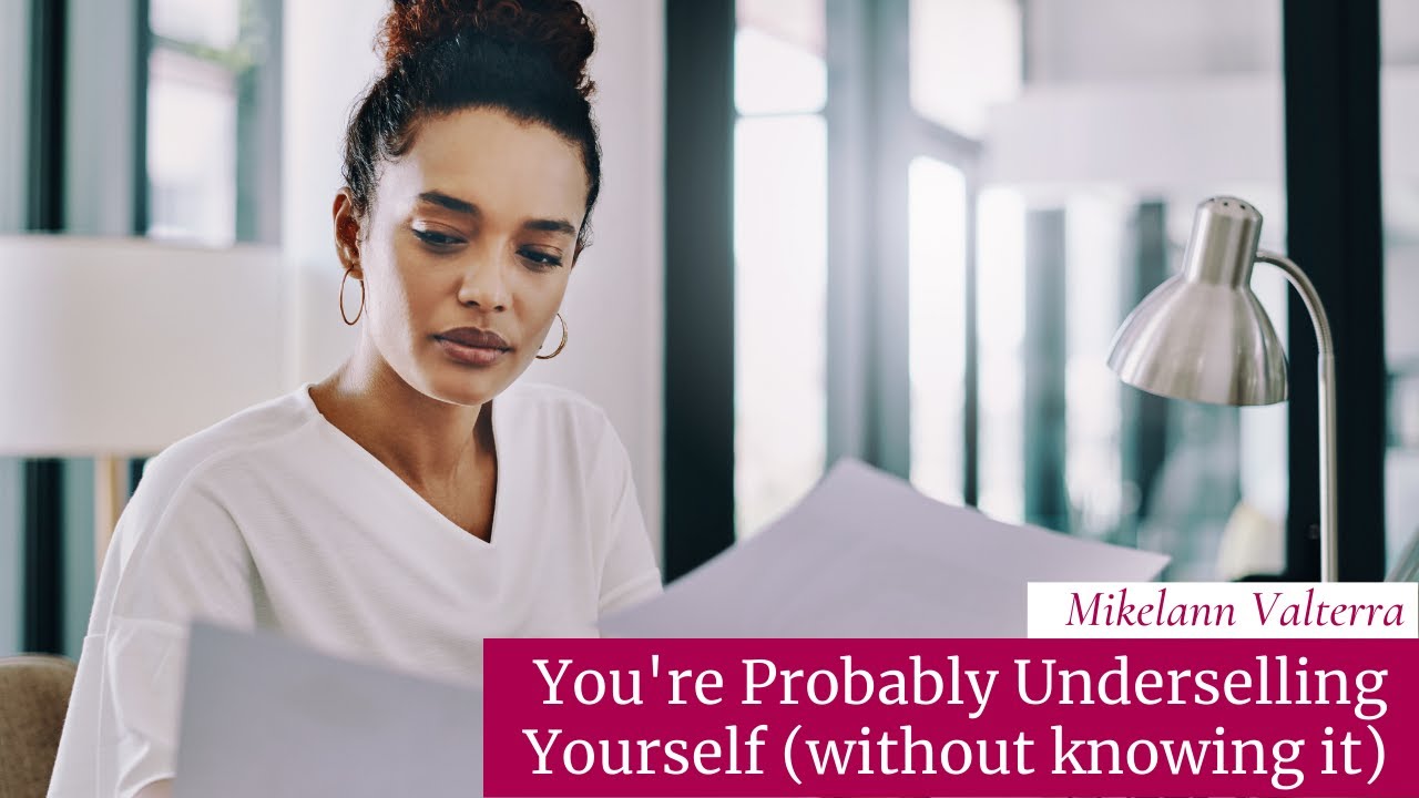 You're probably underselling yourself - Here's how to know...