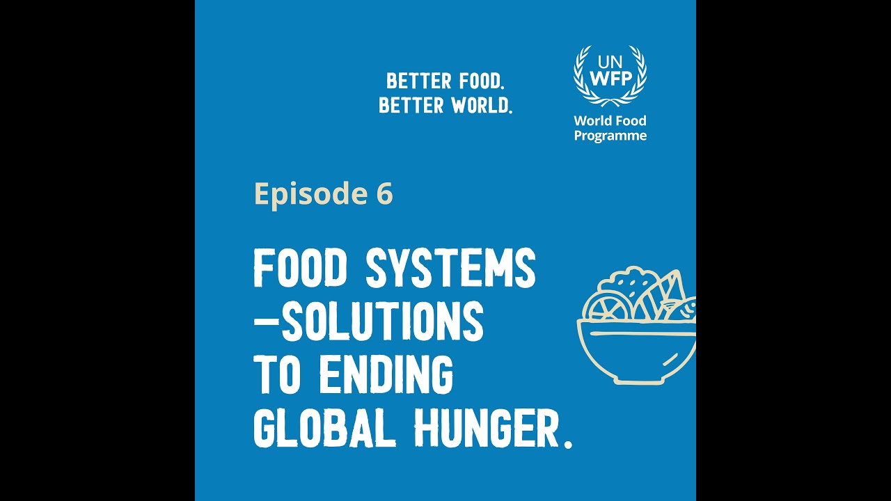 Food Systems - Solutions to Ending Global Hunger