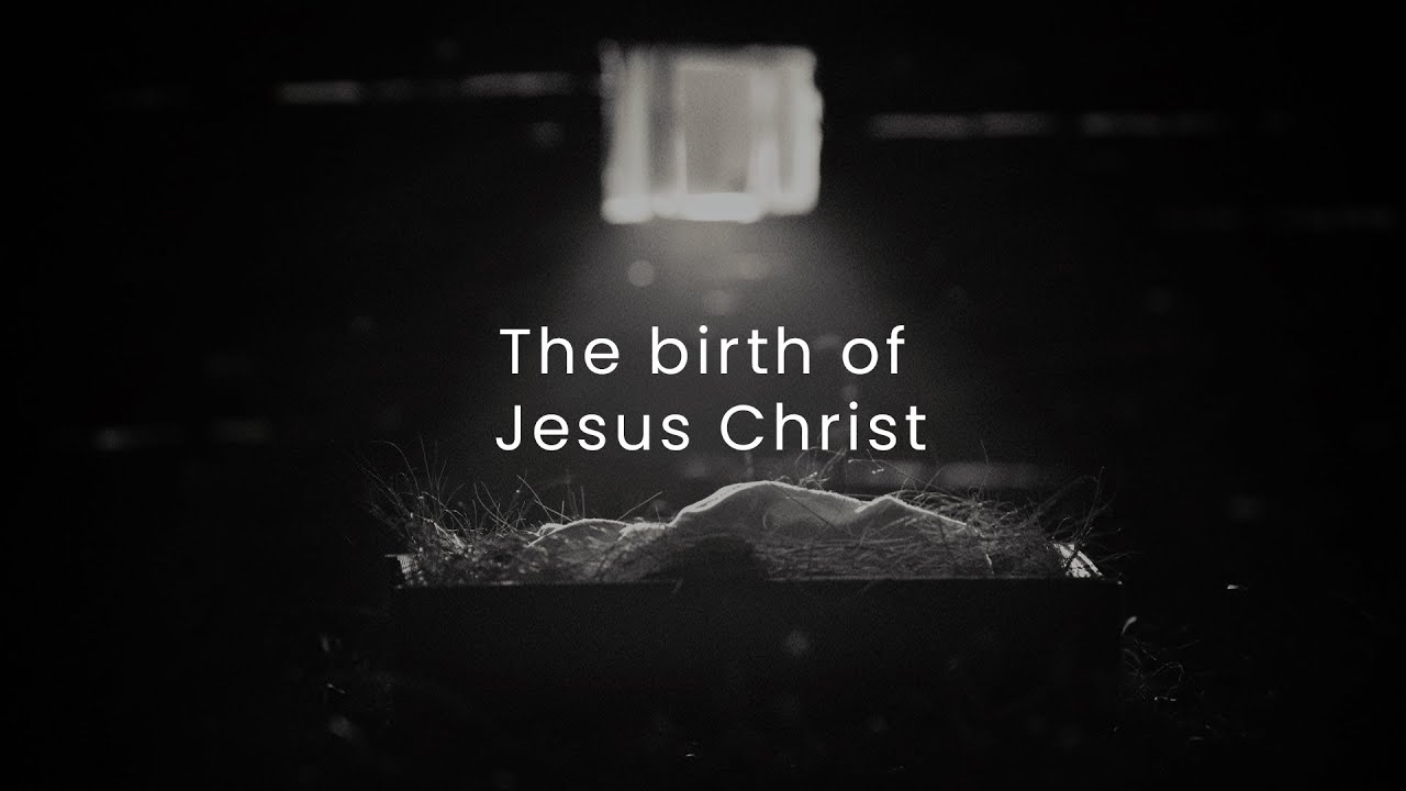 The birth of Jesus Christ