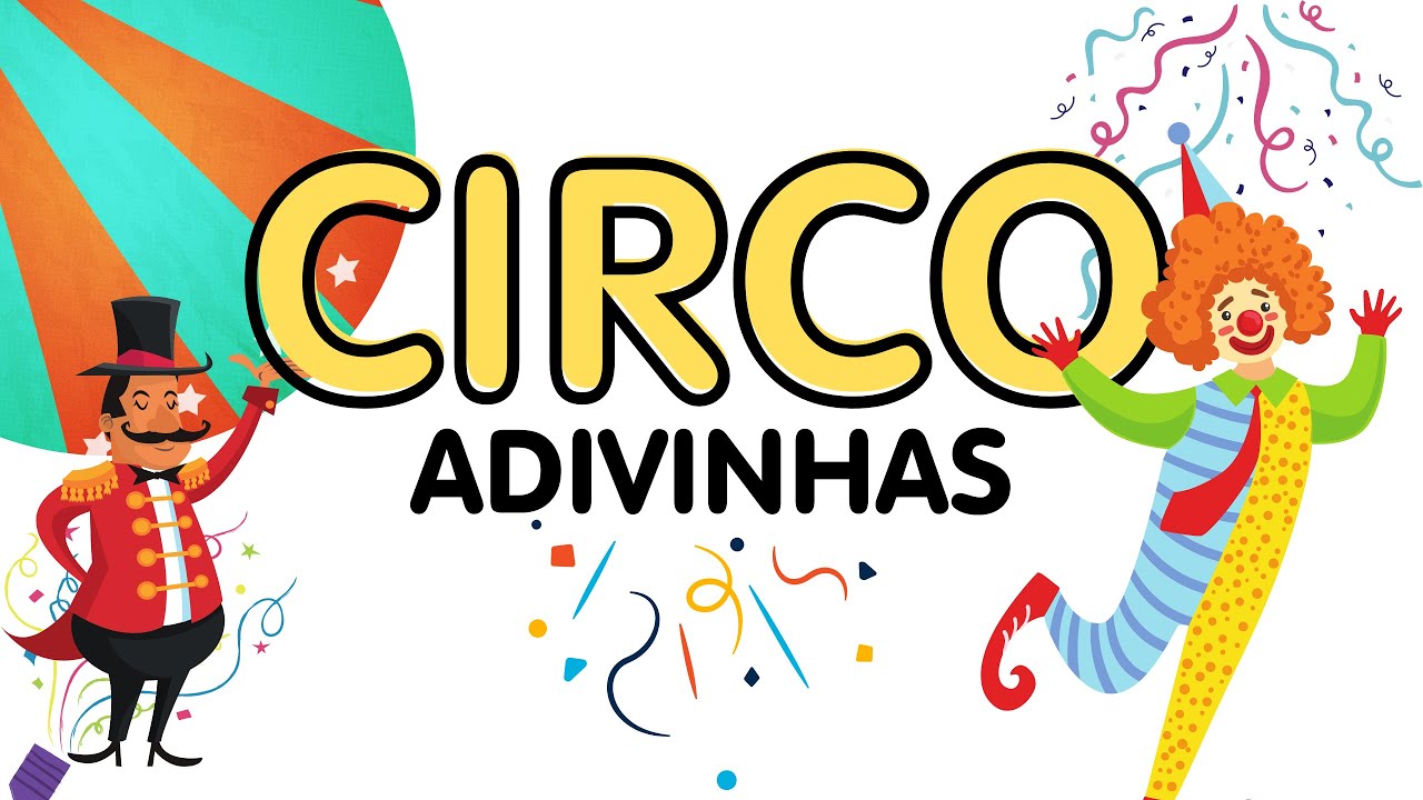 Adivinhas - Dia do Circo - Rimas - Educação Infantil e Ensino Fundamental I