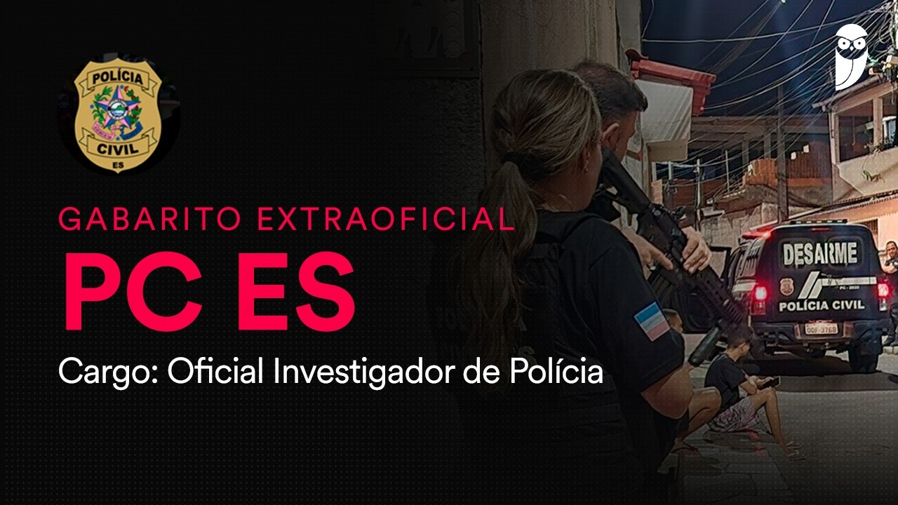 Gabarito Extraoficial PC ES – Oficial Investigador de Polícia