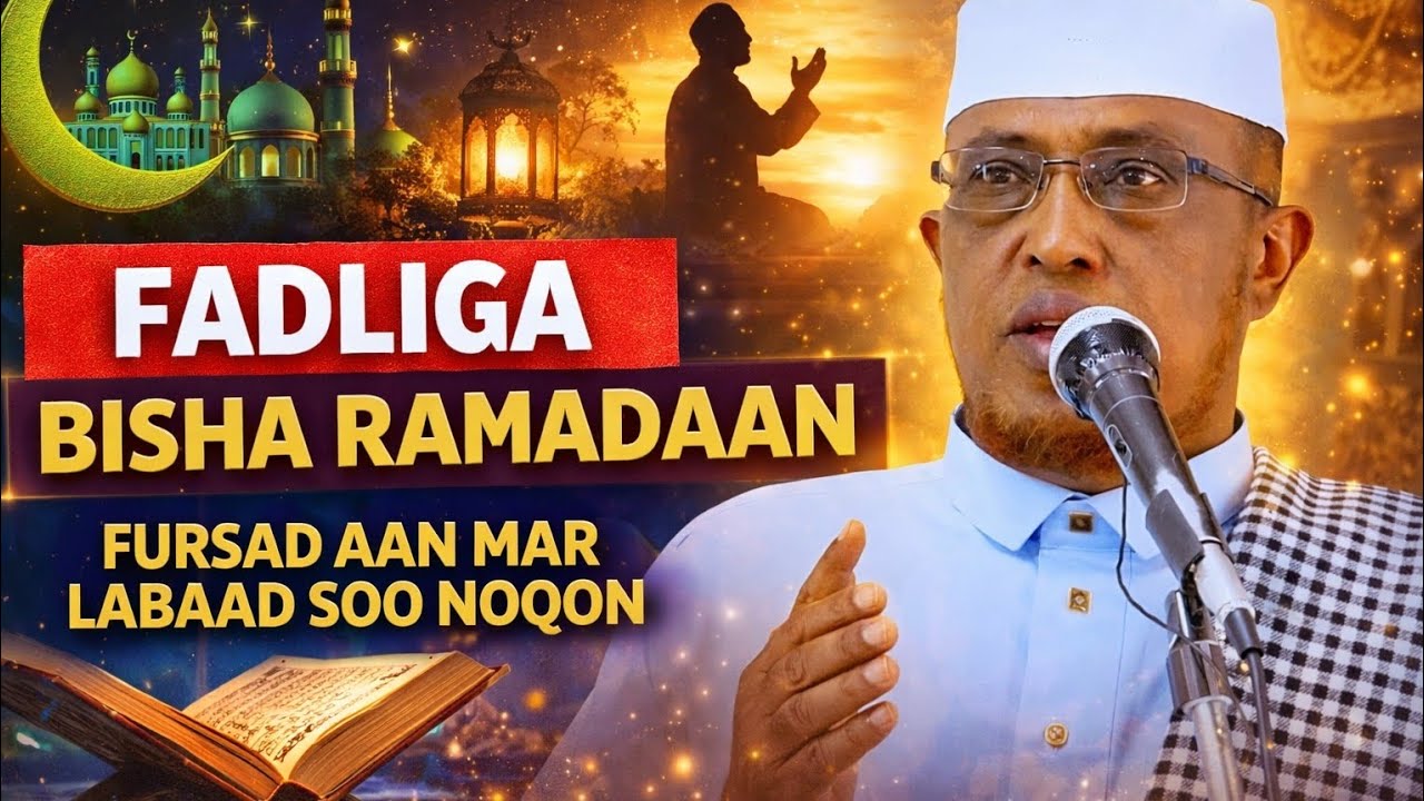 FADLIGA BISHA RAMADAAN | FURSAD AAN MAR LABAAD SOO NOQON. Sheekh dirir #ramadan2026 