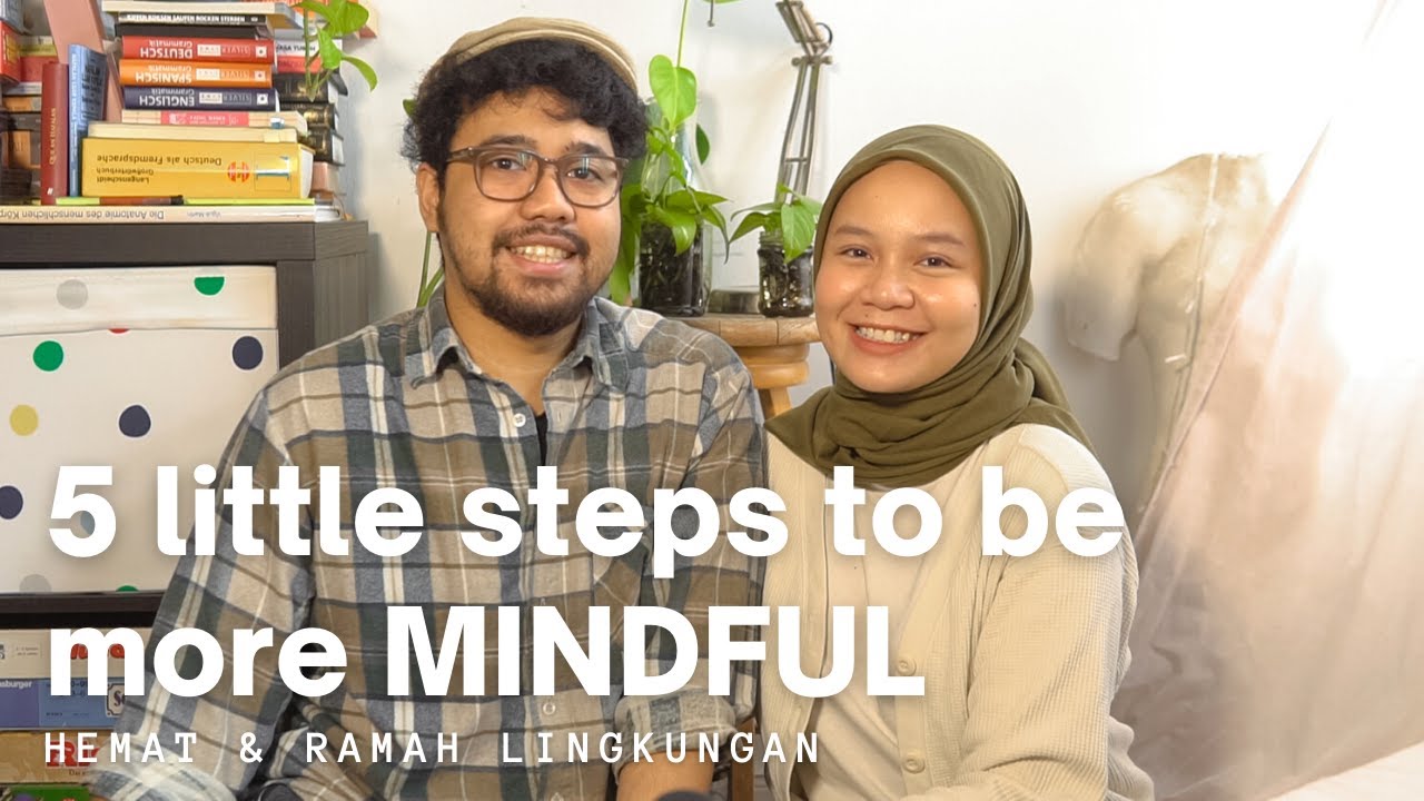 5 Little Steps To Be More Mindful *for beginners* | mindfulness indonesia