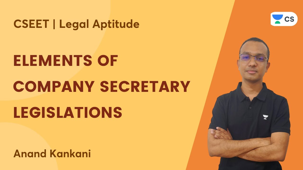 ELEMENTS OF COMPANY SECRETARY LEGISLATIONS | CSEET | Anand Kankani