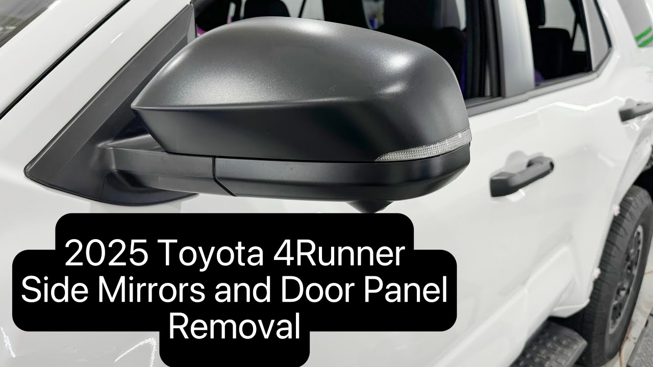 2025 Toyota 4Runner Side Mirrors and Door Panel Removal