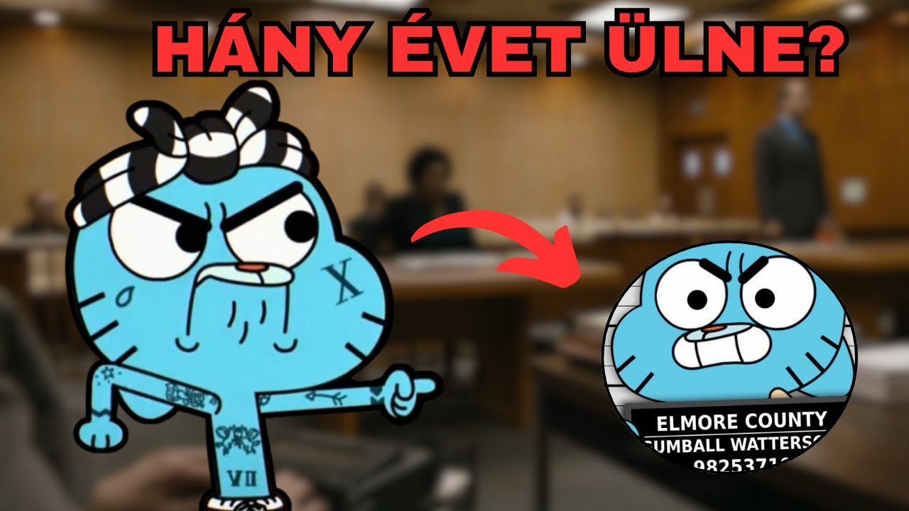 Hány évet kapna Gumball, ha a valóságban elítélnék? (1–2. évad)