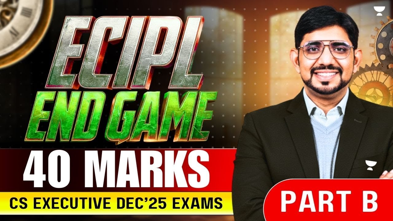 ECIPL END GAME | CS EXECUTIVE ONE SHOT REVISION | DEC 25 EXAMS | CS AMIT VOHRA | UNACADEMY