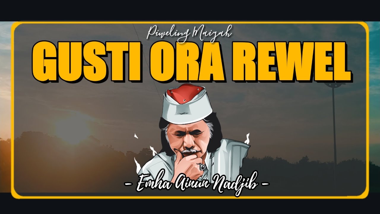 Gusti Allah Ora Rewel - Cak Nun