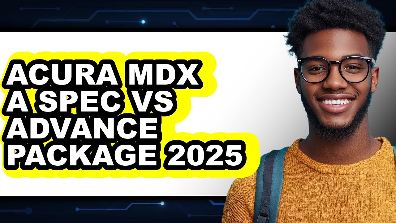 Acura MDX A-Spec vs Advance Package 2025 - Full Comparison