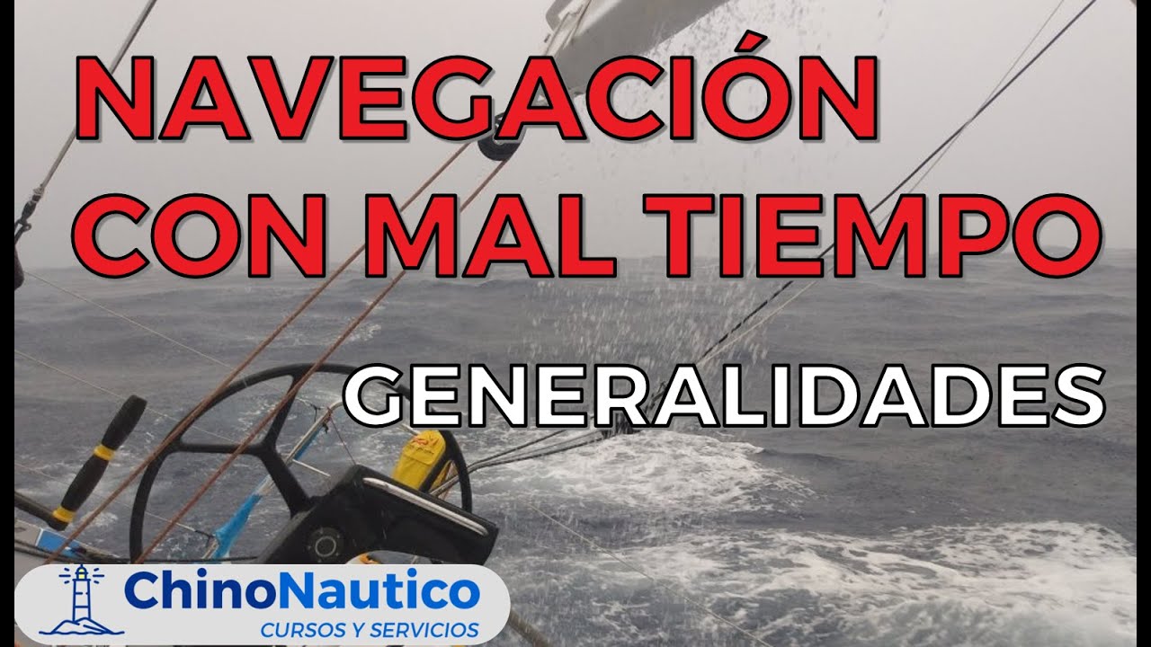 Navegaci&oacute;n Con Mal Tiempo - V&iacute;deo 1 (Curso completo 12 v&iacute;deos)
