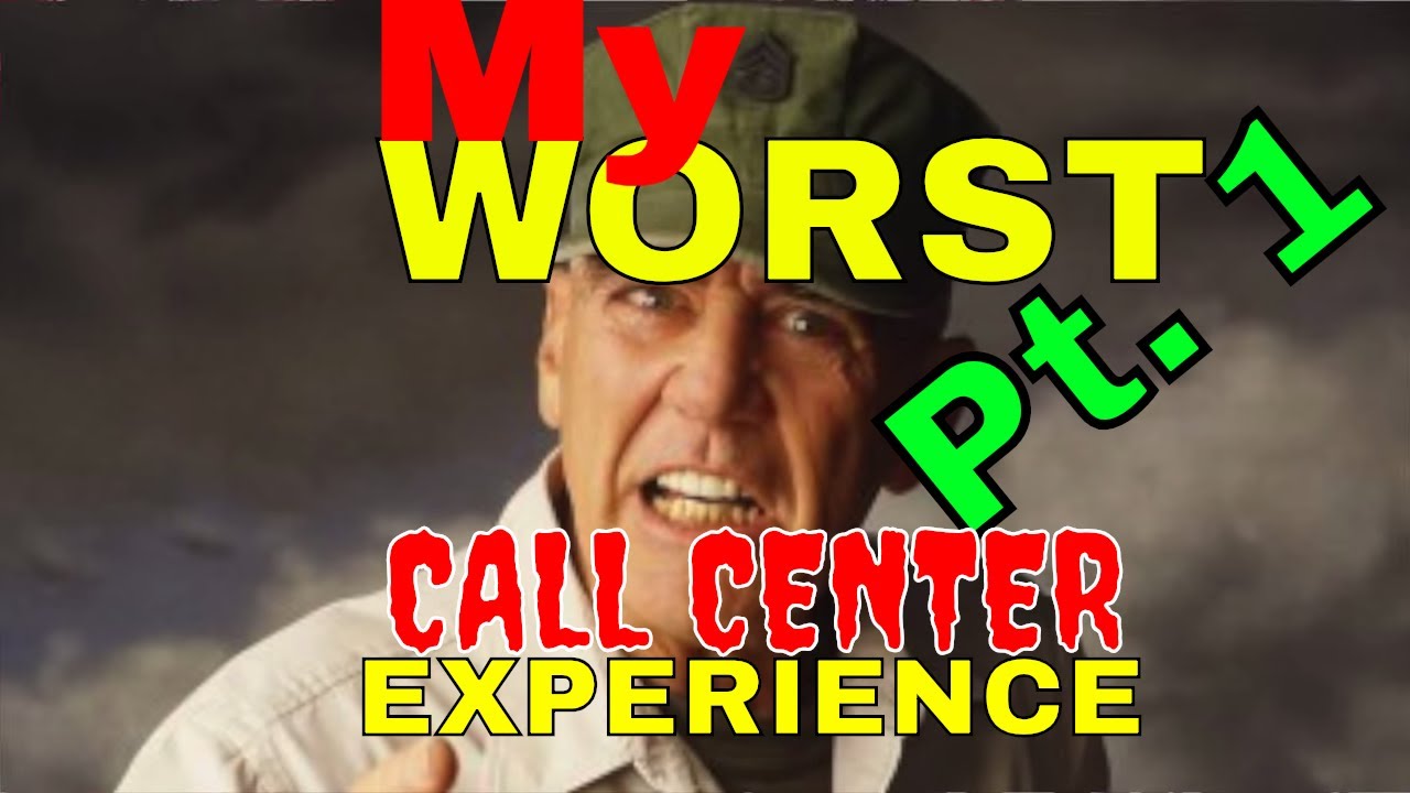 My Worst  Call Center Experience Part 1
