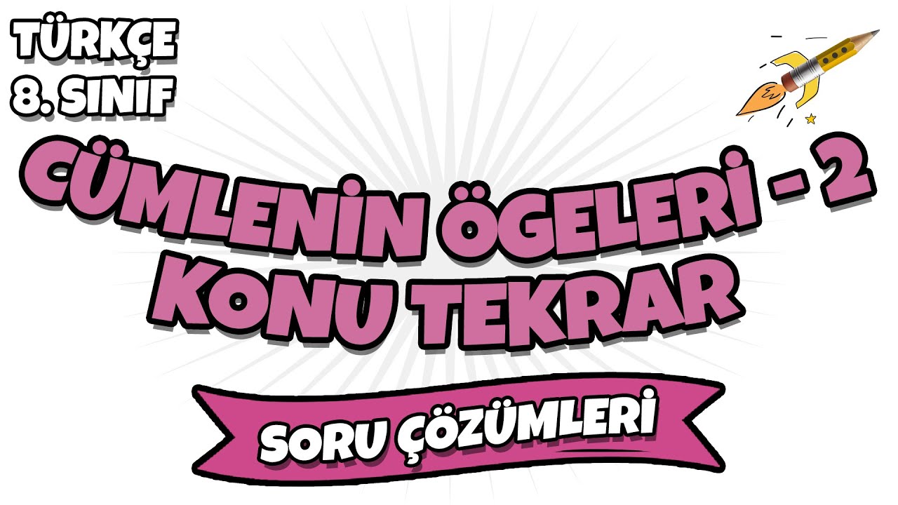 LGS 2022 Türkçe - Cümlenin Ögeleri Konu Tekrarı Soru Çözümleri 2