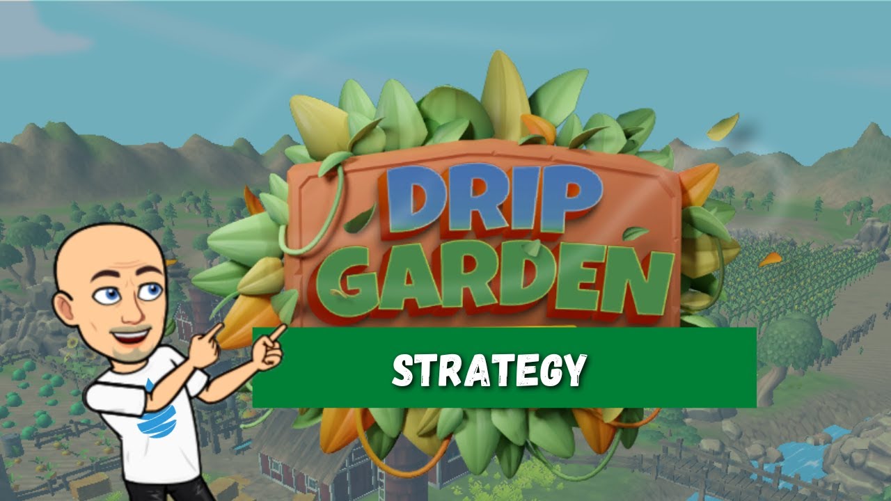 Drip Garden Strategy