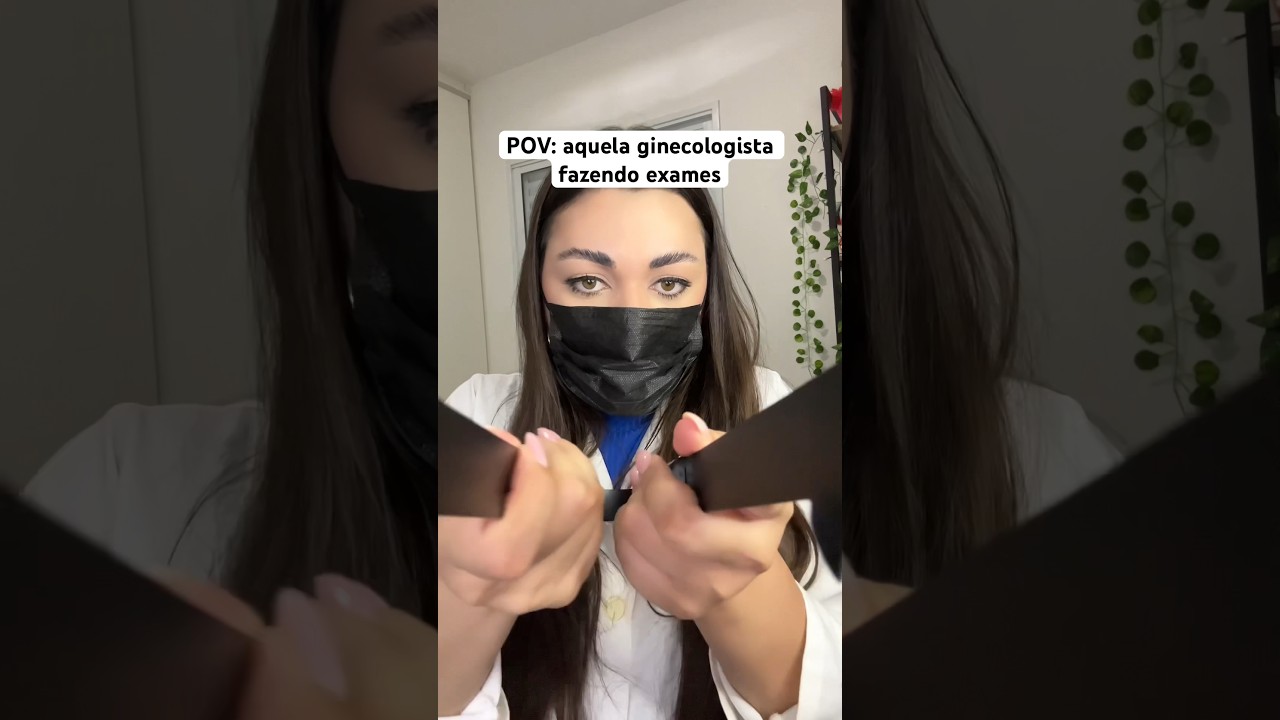 POV: aquela ginecologista fazendo exames #shorts #humor #asmr