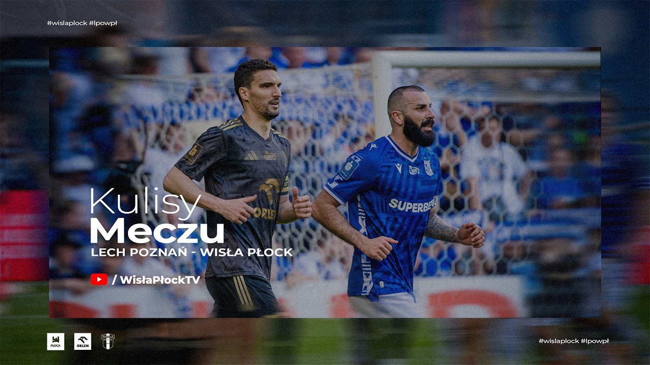 Lech Poznań - Wisła Płock | KULISY 25/26