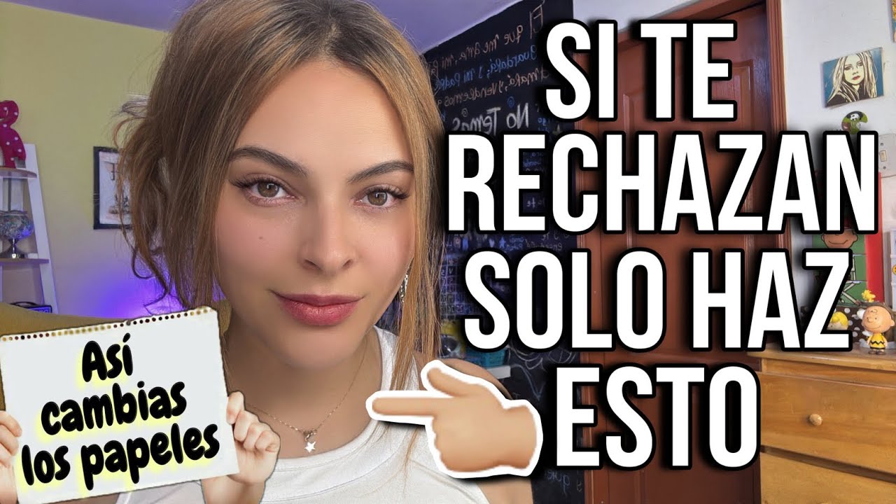 CUANDO TE RECHACEN, HAZ ESTO Y CAMBIA LOS PAPELES 😎